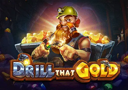 Drill That Gold